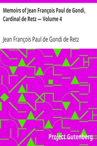 Memoirs of Jean François Paul de Gondi, Cardinal de Retz — Volume 4