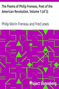 The Poems of Philip Freneau, Poet of the American Revolution. Volume 1 (of 3)