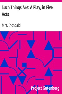 Such Things Are: A Play, in Five Acts