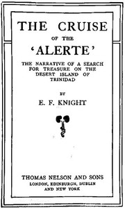 The Cruise of the 'Alerte': The narrative of a search for treasure on the desert island of Trinidad