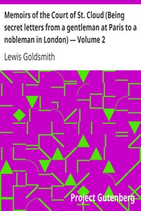 Memoirs of the Court of St. Cloud (Being secret letters from a gentleman at Paris to a nobleman in London) — Volume 2