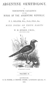 Argentine Ornithology, Volume 2 (of 2): A descriptive catalogue of the birds of the Argentine Republic.