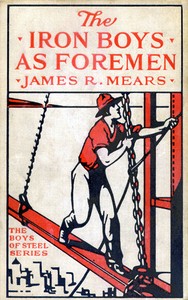 The Iron Boys as Foremen; or, Heading the Diamond Drill Shift