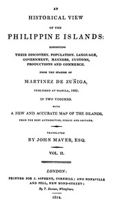An Historical View of the Philippine Islands, Vol 2 (of 2): Exhibiting their discovery, population, language, government, manners, customs, productions and commerce.