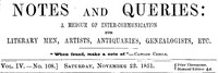 Notes and Queries, Vol. IV, Number 108, November 22, 1851: A Medium of Inter-communication for Literary Men, Artists, Antiquaries, Genealogists, etc.