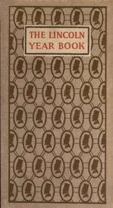 The Lincoln Year Book: Axioms and Aphorisms from the Great Emancipator