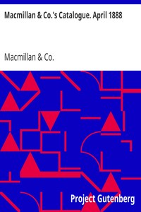 Macmillan & Co.'s Catalogue. April 1888: Of Works in Belles Lettres, Including Poetry, Fiction, Etc.