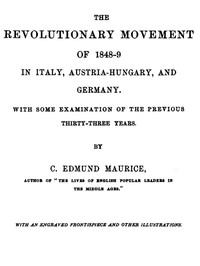 The Revolutionary Movement of 1848-9 in Italy, Austria-Hungary, and Germany: With Some Examination of the Previous Thirty-three Years