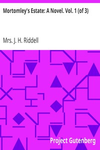 Mortomley's Estate: A Novel. Vol. 1 (of 3)