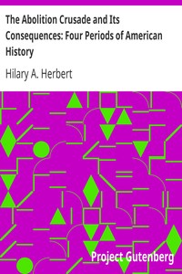 The Abolition Crusade and Its Consequences: Four Periods of American History
