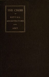 The Cross in Ritual, Architecture and Art