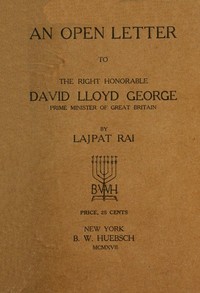 An Open Letter to the Right Honorable David Lloyd George: Prime Minister of Great Britain