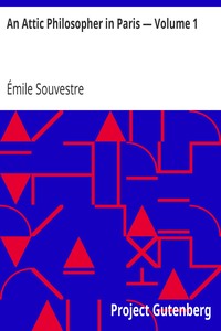 An Attic Philosopher in Paris — Volume 1