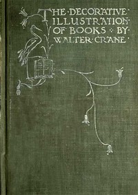 Of the Decorative Illustration of Books Old and New: 3rd ed.