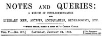 Notes and Queries, Vol. V, Number 117, January 24, 1852: A Medium of Inter-communication for Literary Men, Artists, Antiquaries, Genealogists, etc.