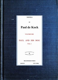 Paul and His Dog, v.1 (Novels of Paul de Kock Volume XIII)