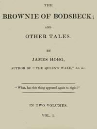 The Brownie of Bodsbeck, and Other Tales (Vol. 1 of 2)