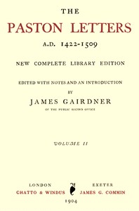 The Paston Letters, A.D. 1422-1509. Volume 2 (of 6): New Complete Library Edition