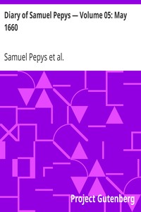Diary of Samuel Pepys — Volume 05: May 1660