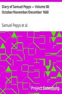 Diary of Samuel Pepys — Volume 08: October/November/December 1660
