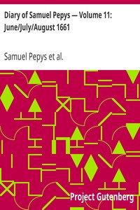 Diary of Samuel Pepys — Volume 11: June/July/August 1661
