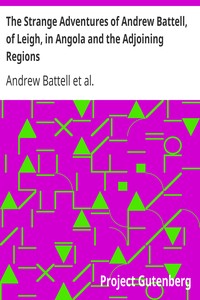 The Strange Adventures of Andrew Battell, of Leigh, in Angola and the Adjoining Regions