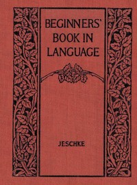 Beginners' Book in Language. A Book for the Third Grade