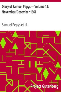 Diary of Samuel Pepys — Volume 13: November/December 1661