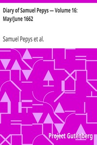 Diary of Samuel Pepys — Volume 16: May/June 1662