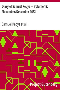 Diary of Samuel Pepys — Volume 19: November/December 1662