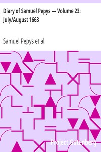 Diary of Samuel Pepys — Volume 23: July/August 1663