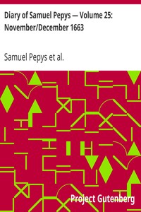 Diary of Samuel Pepys — Volume 25: November/December 1663