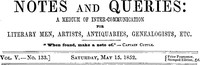 Notes and Queries, Vol. V, Number 133, May 15, 1852: A Medium of Inter-communication for Literary Men, Artists, Antiquaries, Genealogists, etc.