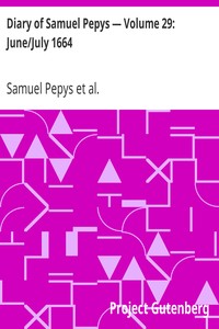 Diary of Samuel Pepys — Volume 29: June/July 1664