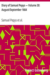 Diary of Samuel Pepys — Volume 30: August/September 1664