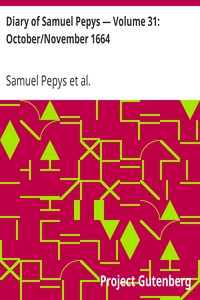 Diary of Samuel Pepys — Volume 31: October/November 1664