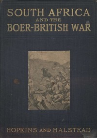 South Africa and the Boer-British War, Volume I: Comprising a History of South Africa and its people, including the war of 1899 and 1900