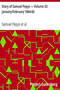 Diary of Samuel Pepys — Volume 33: January/February 1664-65