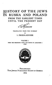 History of the Jews in Russia and Poland, Volume 1 [of 3]: From the Beginning until the Death of Alexander I (1825)