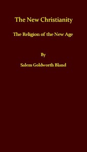 The New Christianity; or, The Religion of the New Age