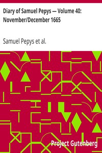 Diary of Samuel Pepys — Volume 40: November/December 1665