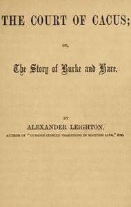 The Court of Cacus; Or, The Story of Burke and Hare