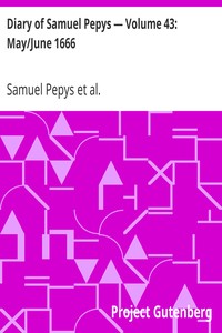 Diary of Samuel Pepys — Volume 43: May/June 1666