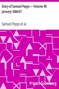 Diary of Samuel Pepys — Volume 49: January 1666-67