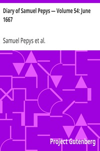 Diary of Samuel Pepys — Volume 54: June 1667