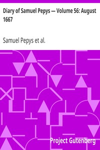 Diary of Samuel Pepys — Volume 56: August 1667