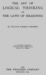 The Art of Logical Thinking; Or, The Laws of Reasoning