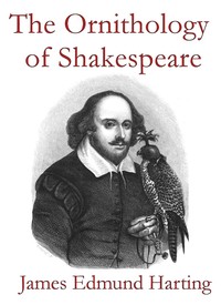 The Ornithology of Shakespeare: Critically examined, explained and illustrated