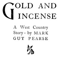 Gold and Incense: A West Country Story