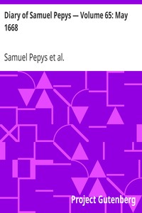 Diary of Samuel Pepys — Volume 65: May 1668